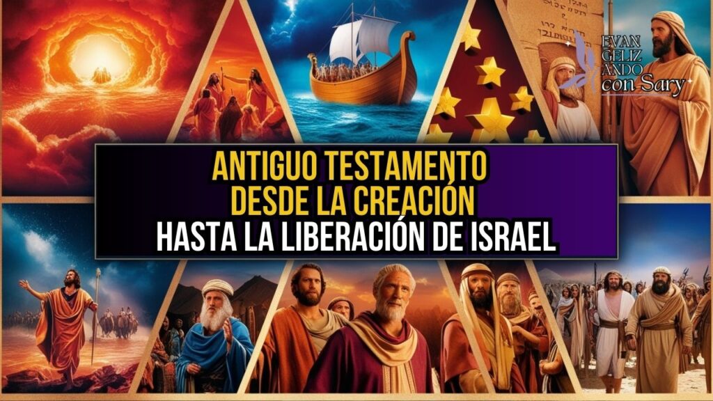 La historia del Antiguo Testamento: De la creación a la liberación de Israel