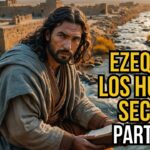 Resumen del Libro de Ezequiel del Antiguo Testamento – Parte 2